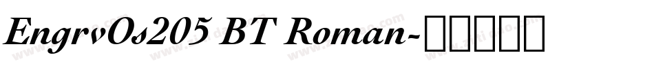 EngrvOs205 BT Roman字体转换
